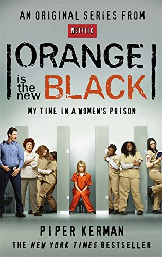 Orange Is the New Black: My Time in a Womens Prison