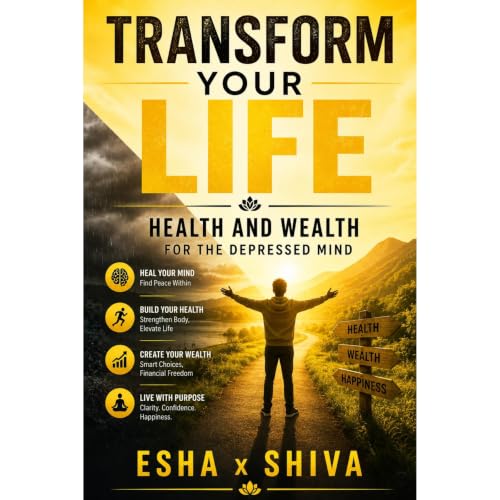Transform Your Life: Health and Wealth for the Depressed Mind Audiolibro Por Esha x Shiva, Prabadevi Venkatesan arte de porta