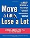 Move a Little, Lose a Lot: Use N.E.A.T.* Science to: Burn 2,100 Calories a Week at the Office, Be Smarter in as Little as 3 Hours, Reduce Fatigue by 65%, Extend Your Lifespan by 4 Years