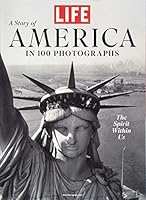 LIFE A Story of America in 100 Photographs 1547843845 Book Cover