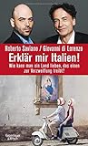 Erklär mir Italien!: Wie kann man ein Land lieben, das einen zur Verzweiflung treibt? - Roberto Saviano, Giovanni di Lorenzo