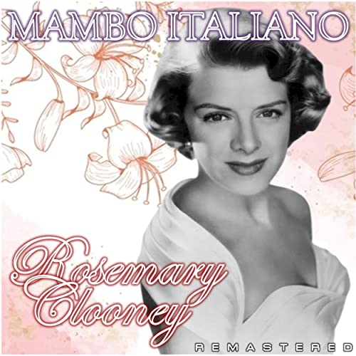 Mambo Italiano (Remastered) von Rosemary Clooney bei Amazon Music Unlimited