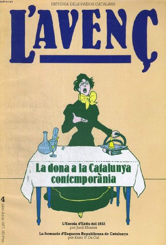 L'AVENC, HISTORIA DEL PAISOS CATALANS, JULIOL-AGOST 1977, LA DONA A LA CATALUNYA CONTEMPORANIA, L'ESCOLA d4ESTIU DEL 1932 PER JORDI MONERS, LA FORMACIO D4ESQUERRA REPUBLICANA DE CATALUNYA PER ENRIC U. DA CAL, UN RECORD DE L'EXILI PER MAURICI SERRAHIMA ...