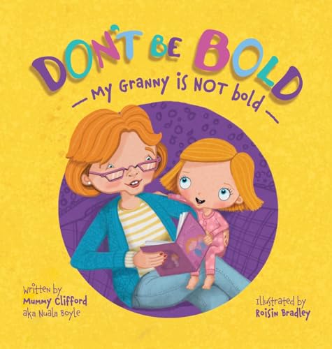 Don't Be Bold.: My Granny is NOT Bold!