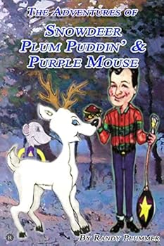 Paperback The Adventures of Snowdeer, Plum Puddin' & Purple Mouse Book