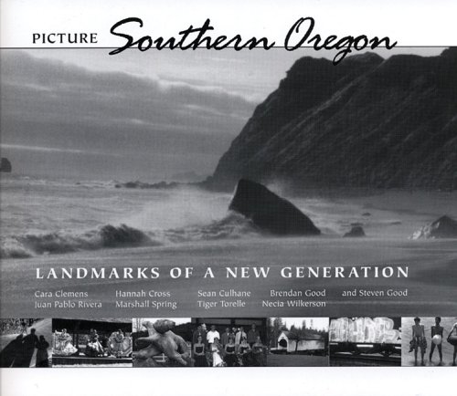 Picture Southern Oregon: Landmarks of a New Generation