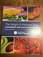 The Weight & Wellness Way Cookbook and Nutrition Guide B01HUOFUFS Book Cover