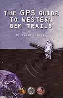 The GPS Guide to Western Gem Trails 1889786357 Book Cover