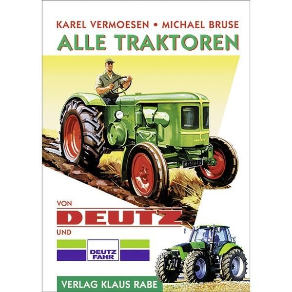 Alle Traktoren von Deutz : Karl Vermoesen: Amazon.de: Bücher