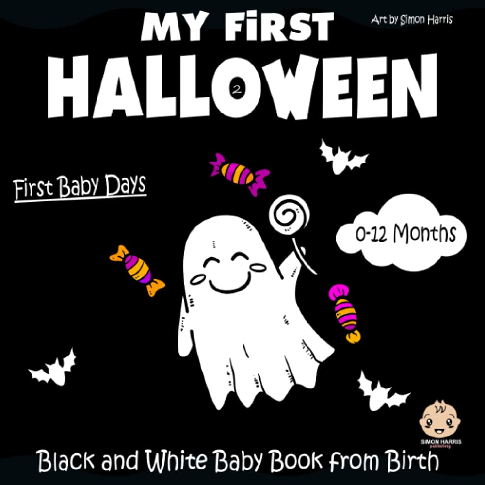 My First Halloween, Black and White Baby Book from Birth, 0-12 Months: High Contrast Baby Book for Newborns | First Pictures and Shapes | Simple ... Themed Images to Develop Your Babies Eyesight