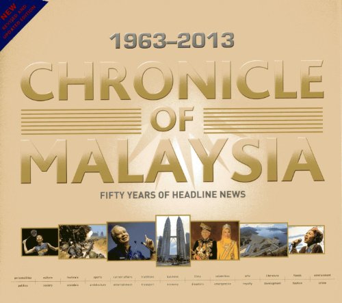 Chronicle of Malaysia: Fifty Years of Headline News, 1963–2013