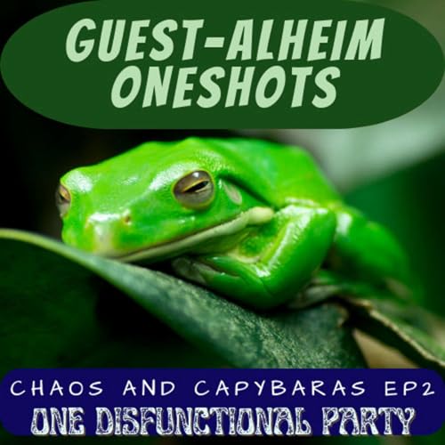 『Guest-alheim OneShots - Chaos and Capybaras Ep 2』のカバーアート