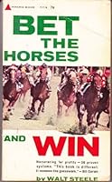 Bet the horses--and win;: With 36 proven new betting systems B0007E9XAM Book Cover