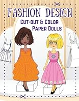 Fashion Design: Cut Out and Color Paper Dolls B0F63TS64P Book Cover