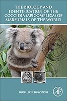 The Biology and Identification of the Coccidia (Apicomplexa) of Marsupials of the World 0128027096 Book Cover