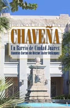 Paperback Chavena: Un barrio de Cd. Juarez (Spanish Edition) [Spanish] Book