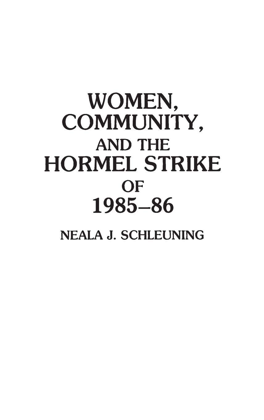 Women, Community, and the Hormel Strike of 1985-86: 137 (Contributions in Women's Studies)
