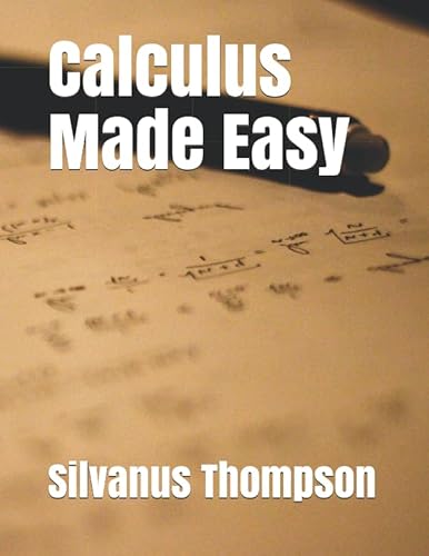 Calculus Made Easy 1790831784 Book Cover