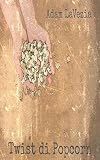 Twist di popcorn: Racconti. (Italian Edition)