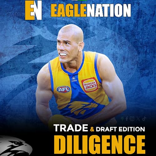 EAGLENATION - S8 - Ep 28 : Diligence (Trade & Draft episode)