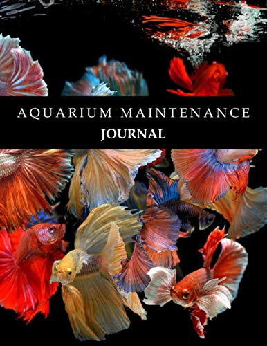 Aquarium Maintenance Journal: Aquarium Journals | Log Book Maintenance Notebook |122 pages, 8,5 x 11 inches | aquarium lover gift | Fish Tank Record, Water Tests, Treatments, Light Duration