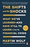 The Shifts and the Shocks: What We've Learned--and Have Still to Learn--from the Financial Crisis