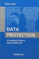 Data Protection: A Practical Guide to Irish and EU Law 1858006031 Book Cover