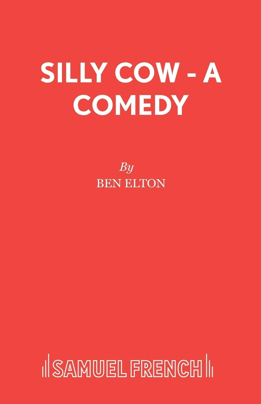 Silly Cow: A Comedy (Acting Edition)