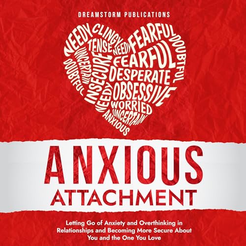 Anxious Attachment Recovery and Healing by Dreamstorm Publications episode artwork