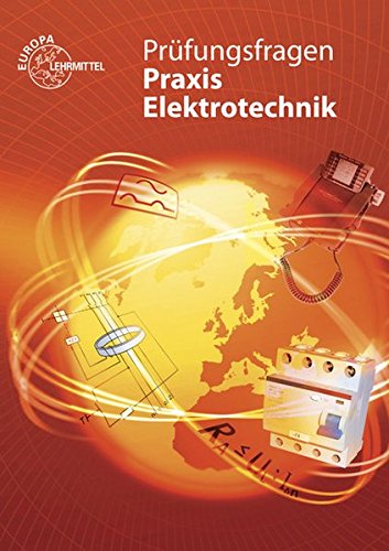 Prüfungsfragen Praxis Elektrotechnik Prüfungsfragen Praxis Elektrotechnik