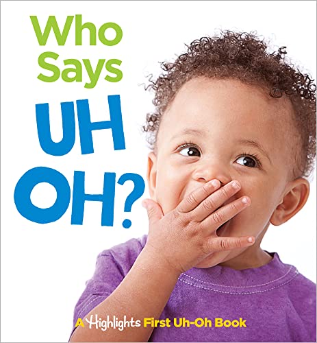 Image of Who Says Uh Oh?: A Highlights First Uh-Oh Book (Highlights Baby Mirror Board Books)