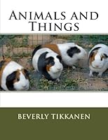 Animals and Things 1505414911 Book Cover