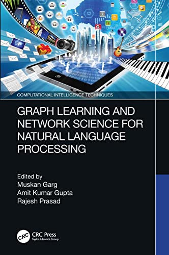 Graph Learning and Network Science for Natural Language Processing (Computational Intelligence Techniques) view 2