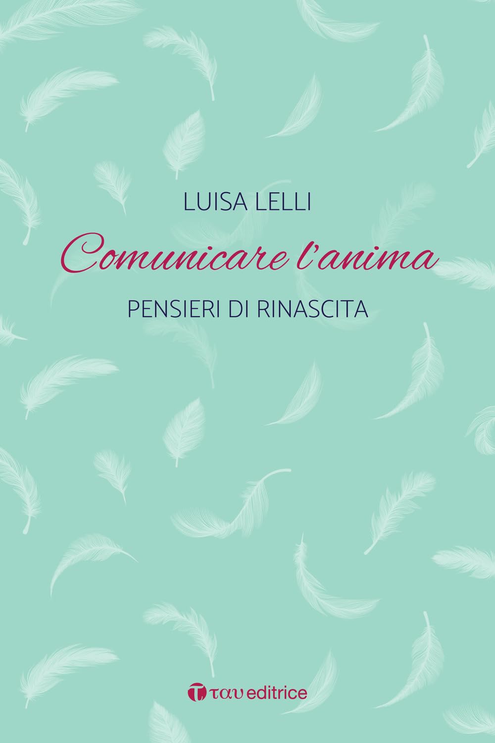 Comunicare L'anima. Pensieri Di Rinascita - 4