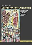 Verführerische Ansichten: Studien zu mittelalterlichen Darstellungen der dritten Versuchung Christi. Mittelalterliche Darstellungen der Dritten Versuchung Christi - Johann-Christian Klamt 