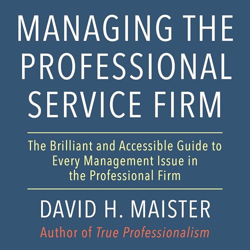 Audiobook: Managing the Professional Service Firm by David H. Maister episode artwork