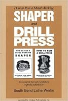 How to Run a Metal Working Shaper and Drill Press 155918213X Book Cover