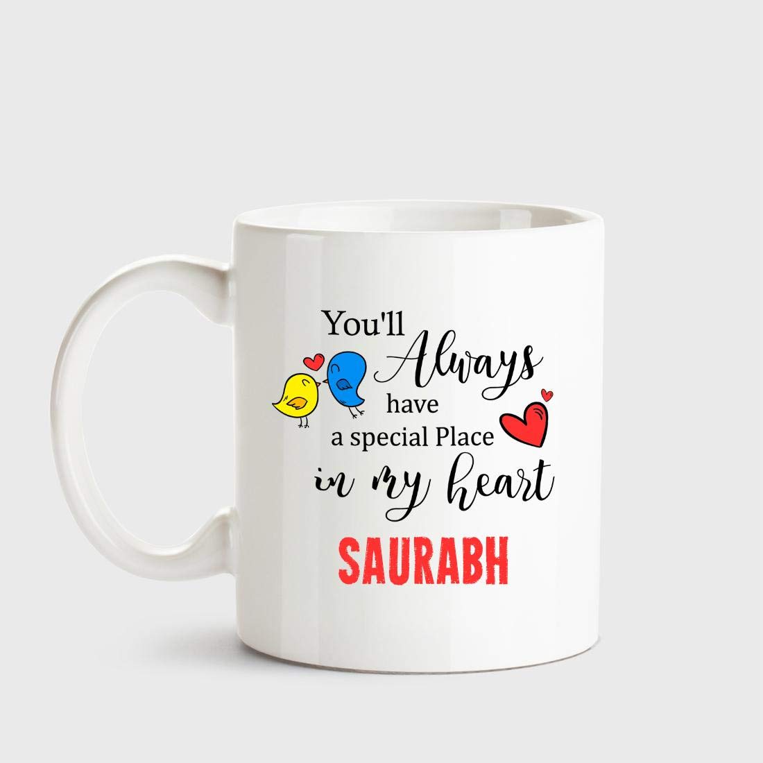 Huppme Saurabh Always Have a Special Place in My Heart Love White Coffee Name Ceramic Mug