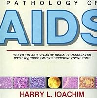 Pathology of AIDS: Textbook and Atlas of Diseases Associated With Acquired Immune Deficiency Syndrome 0397445563 Book Cover