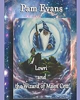 Lowri and the Wizard of Maen Cetti 169896546X Book Cover