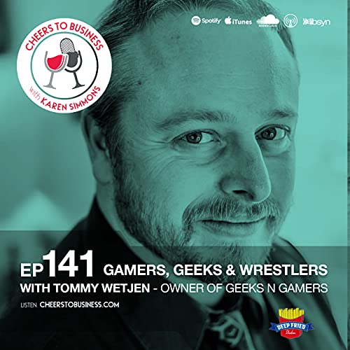 Gamers, Geeks and Wrestlers with Tommy Wetjen