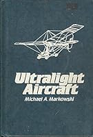 Ultralight Aircraft: The Basic Handbook of Ultralight Aviation (Ultralight Aviation Series, No. 1) 093871600X Book Cover
