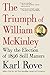 The Triumph of William McKinley: Why the Election of 1896 Still Matters