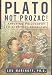 Plato, Not Prozac! Applying Philosophy to Everyday Problems