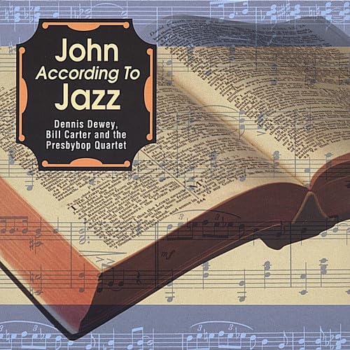 John According to Jazz [Audio CD] Dewey; Carter; Presbybop Quartet and Bill Carter
