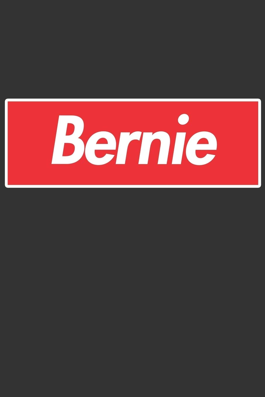 Bernie: Bernie Planner Calendar Notebook Journal, Personal Named Firstname Or Surname For Someone Called Bernie For Christmas Or Birthdays This Makes ... Personolised Custom Name Gift For Bernie