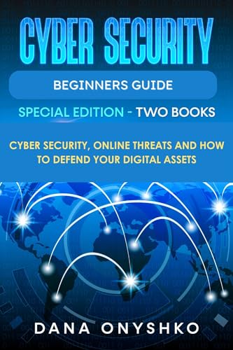 Cyber Security Beginners Guide: Cyber Security, Online Threats an...
