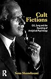 Cult Fictions: C. G. Jung and the Founding of Analytical Psychology