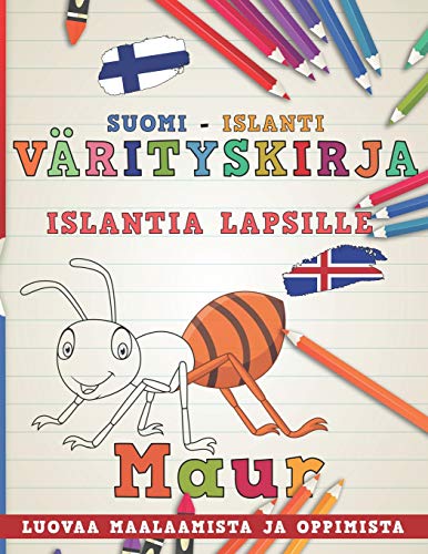Värityskirja Suomi - Islanti I Islantia lapsille I Luovaa maalaamista ja oppimista (Oppia kieliä) (Finnish Edition)