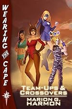 Team-Ups and Crossovers (Wearing the Cape Book 6)